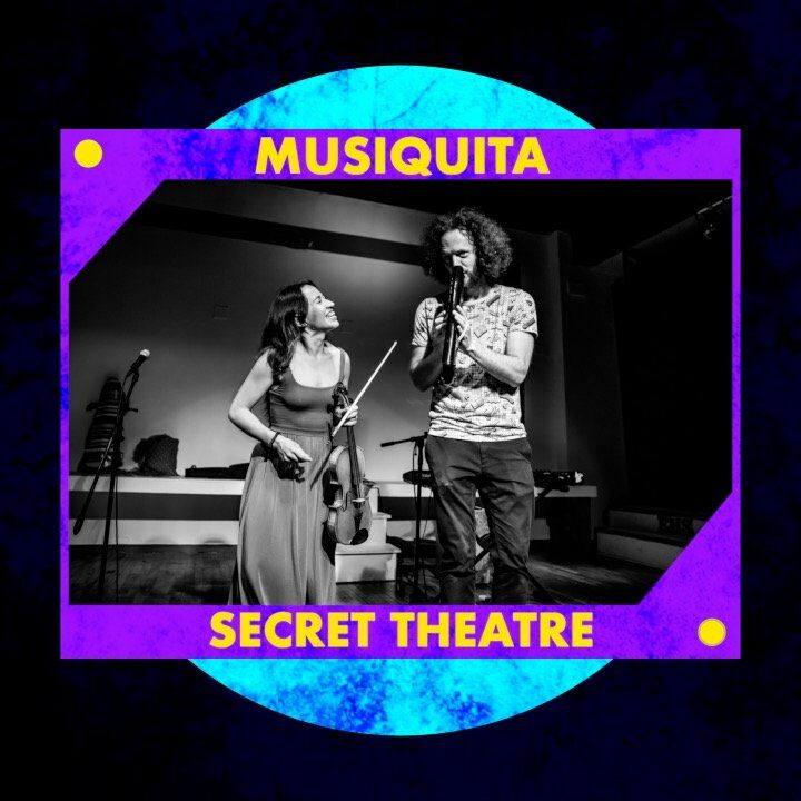 Musiquita @ the Secret Theatre